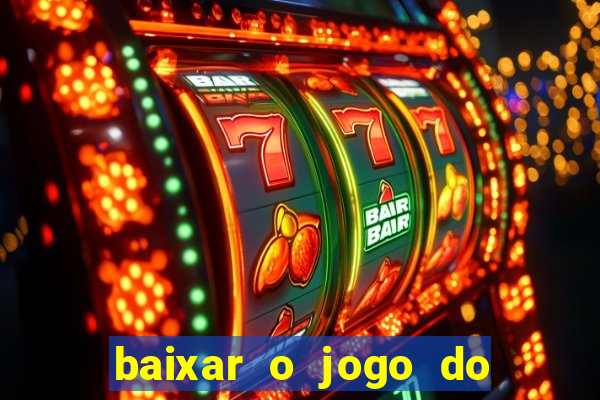 baixar o jogo do tigre 777